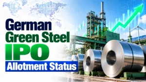 German Green Steel IPO Allotment Status: Check German Green Steel Allotment Status, Subscription Data and Online Share Allocation