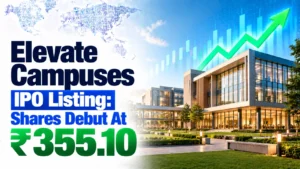 Elevate Campuses IPO Listing: Shares Debut At ₹355.10 On NSE And BSE Against ₹362 Issue Price