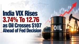 India VIX Rises 3.74% To 12.76 as Oil Crosses $107 Ahead of Fed Decision