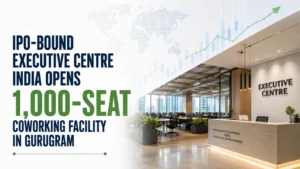 IPO-Bound Executive Centre India Opens 1,000-Seat Coworking Facility in Gurugram