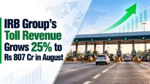 IRB Group’s Toll Revenue Grows 25% to Rs 807 Cr in August