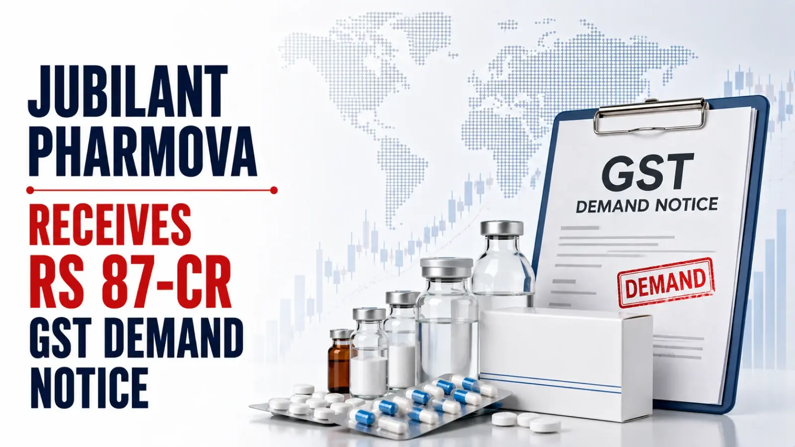 Jubilant Pharmova Receives Rs 87-Cr GST Demand Notice