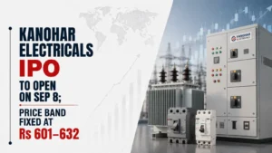 Kanohar Electricals IPO To Open on Sep 8; Price Band Fixed at Rs 601–632