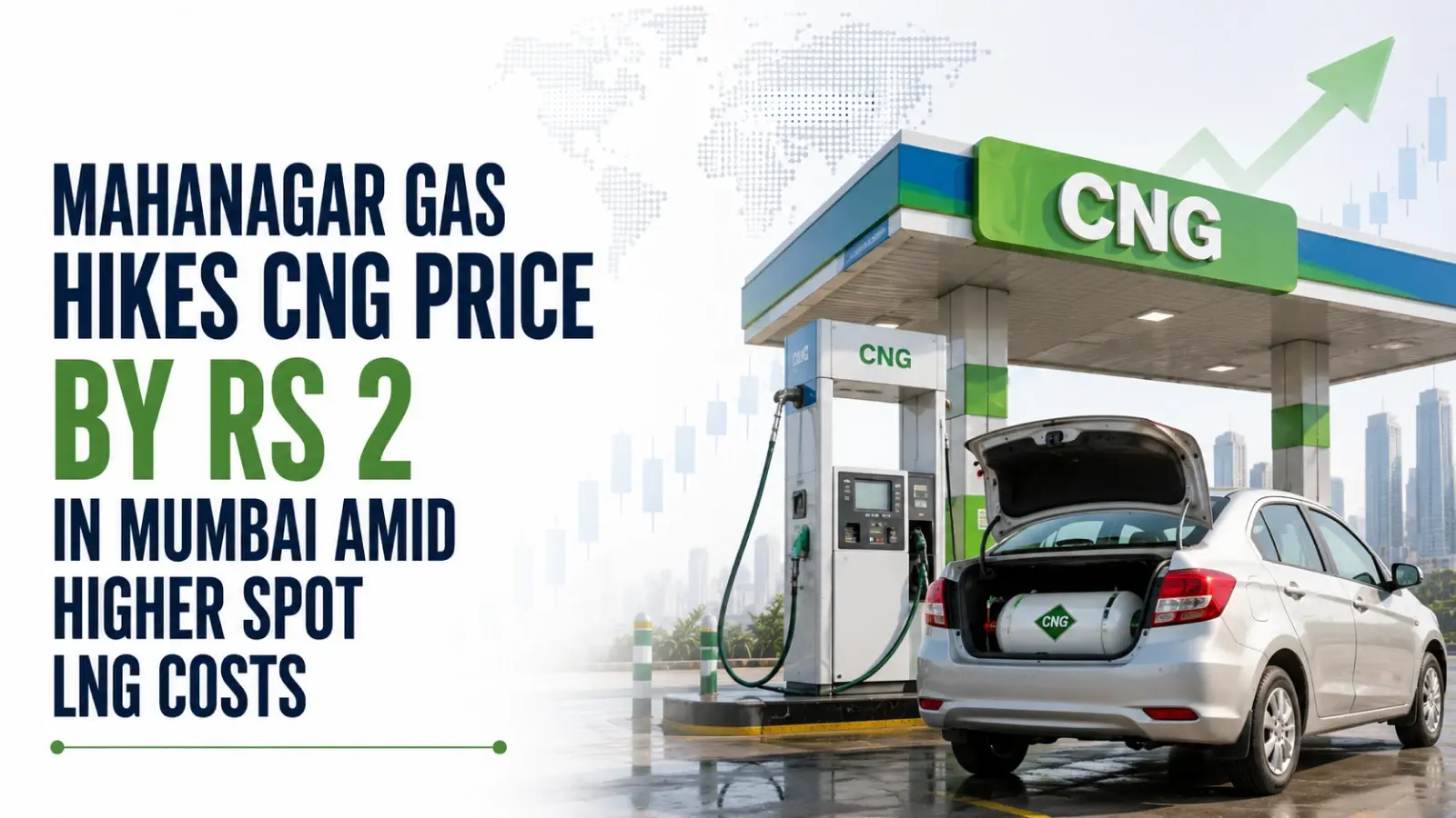 Mahanagar Gas Hikes CNG Price by Rs 2 in Mumbai Amid Higher Spot LNG Costs