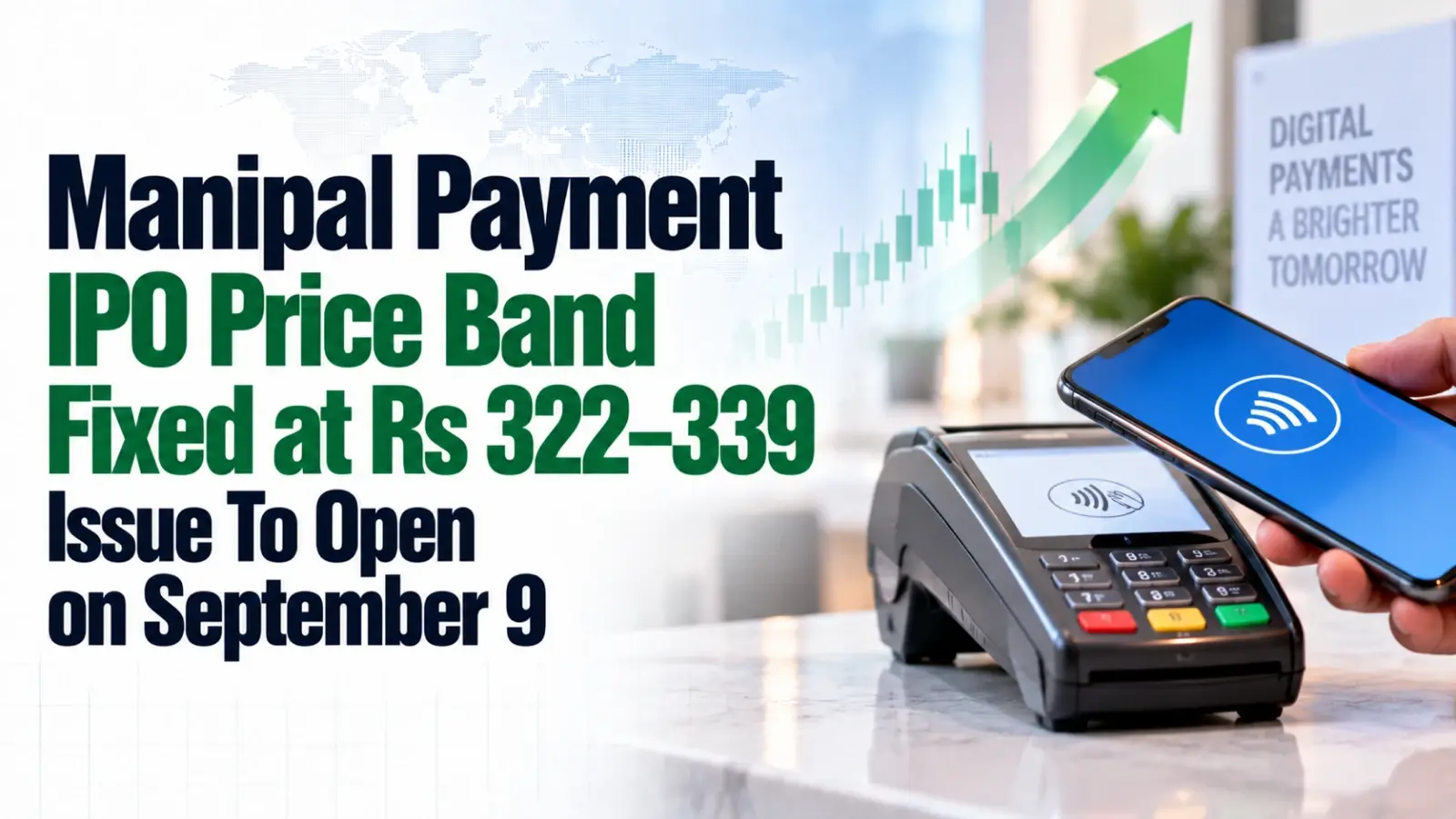 Manipal Payment IPO Price Band Fixed at Rs 322–339; Issue To Open on September 9