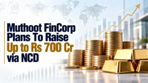 Muthoot FinCorp Plans To Raise Up to Rs 700 Cr via NCD