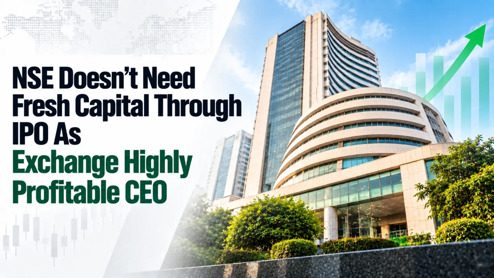 NSE Doesn’t Need Fresh Capital Through IPO As Exchange Highly Profitable: CEO