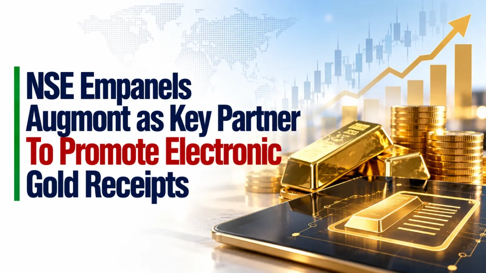 NSE Empanels Augmont as Key Partner To Promote Electronic Gold Receipts