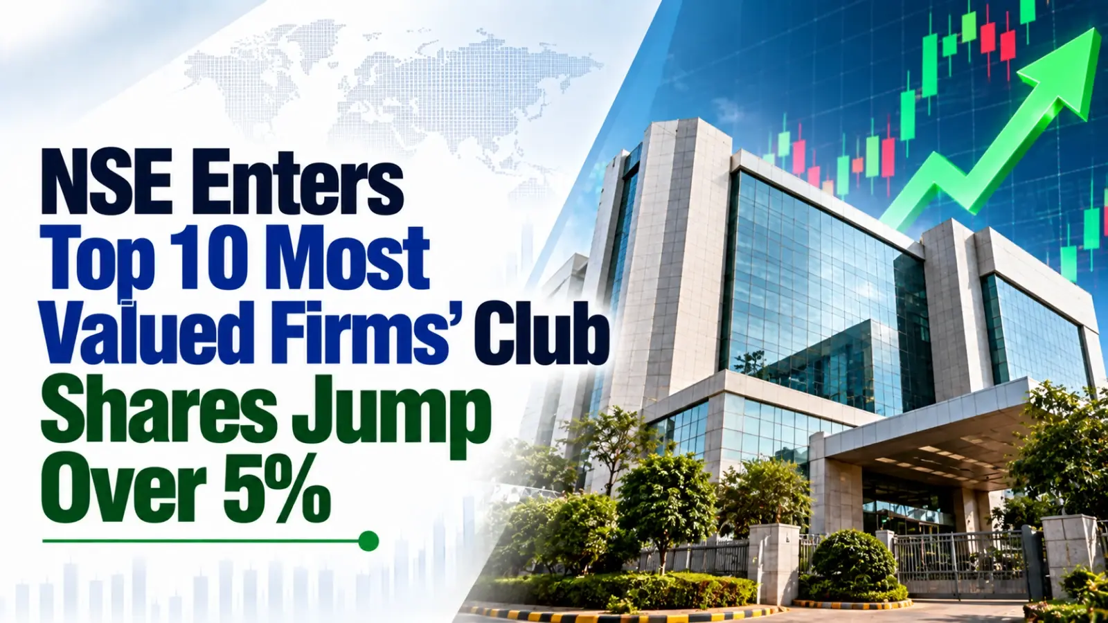 NSE Enters Top-10 Most Valued Firms’ Club; Shares Jump Over 5%