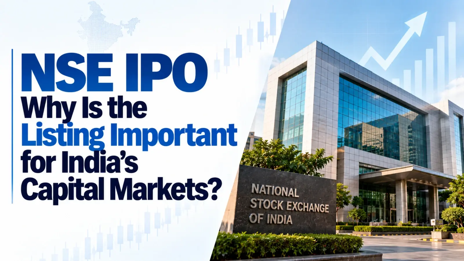 NSE IPO: Why Is the Listing Important for India's Capital Markets?