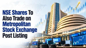 NSE Shares To Also Trade on Metropolitan Stock Exchange Post Listing