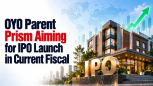 OYO Parent Prism Aiming for IPO Launch in Current Fiscal