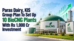 Paras Dairy, KIS Group Plan To Set Up 10 BioCNG Plants With Rs 1,000 Cr Investment