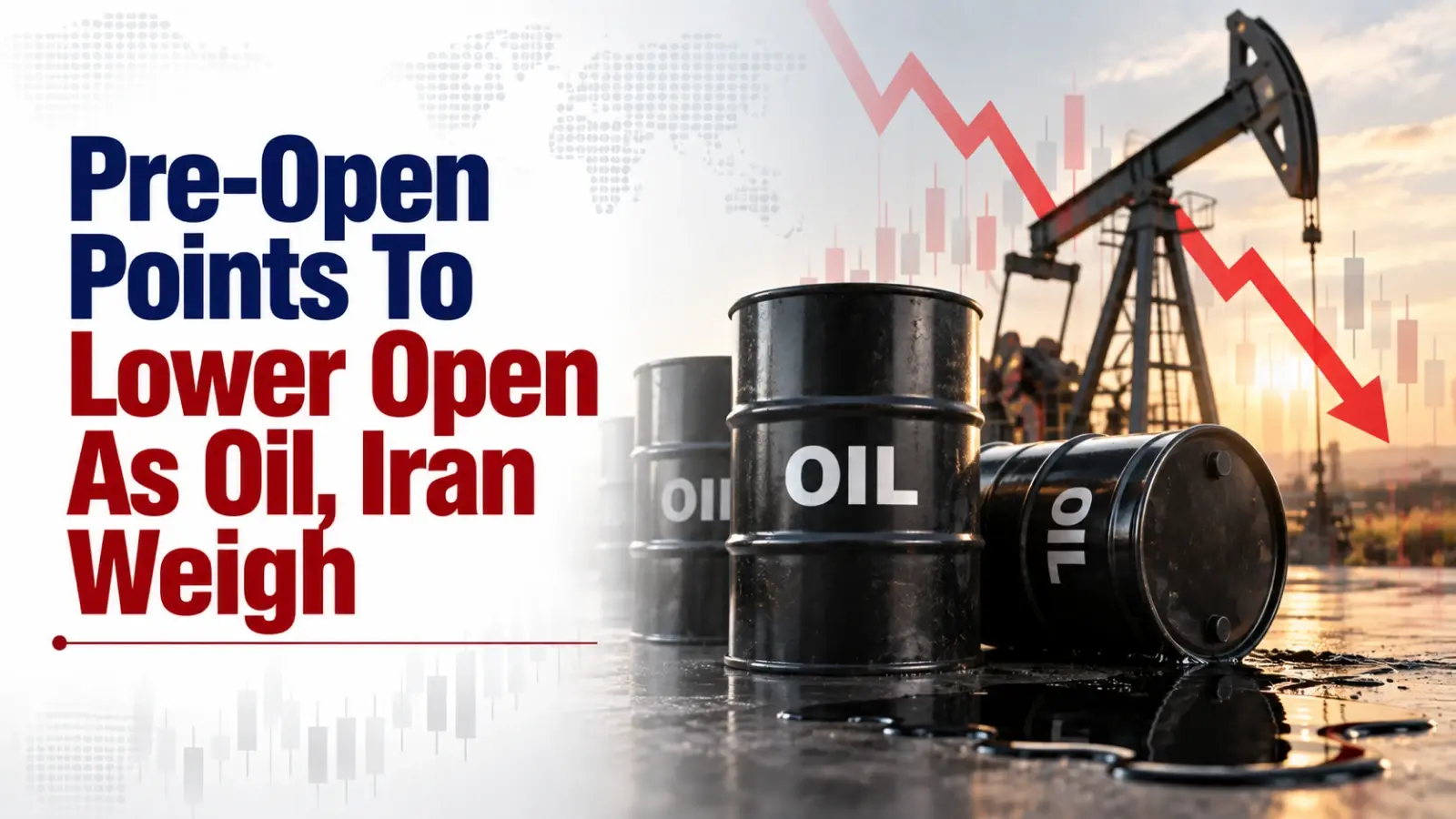 Pre-Open Points To Lower Open As Oil, Iran Weigh