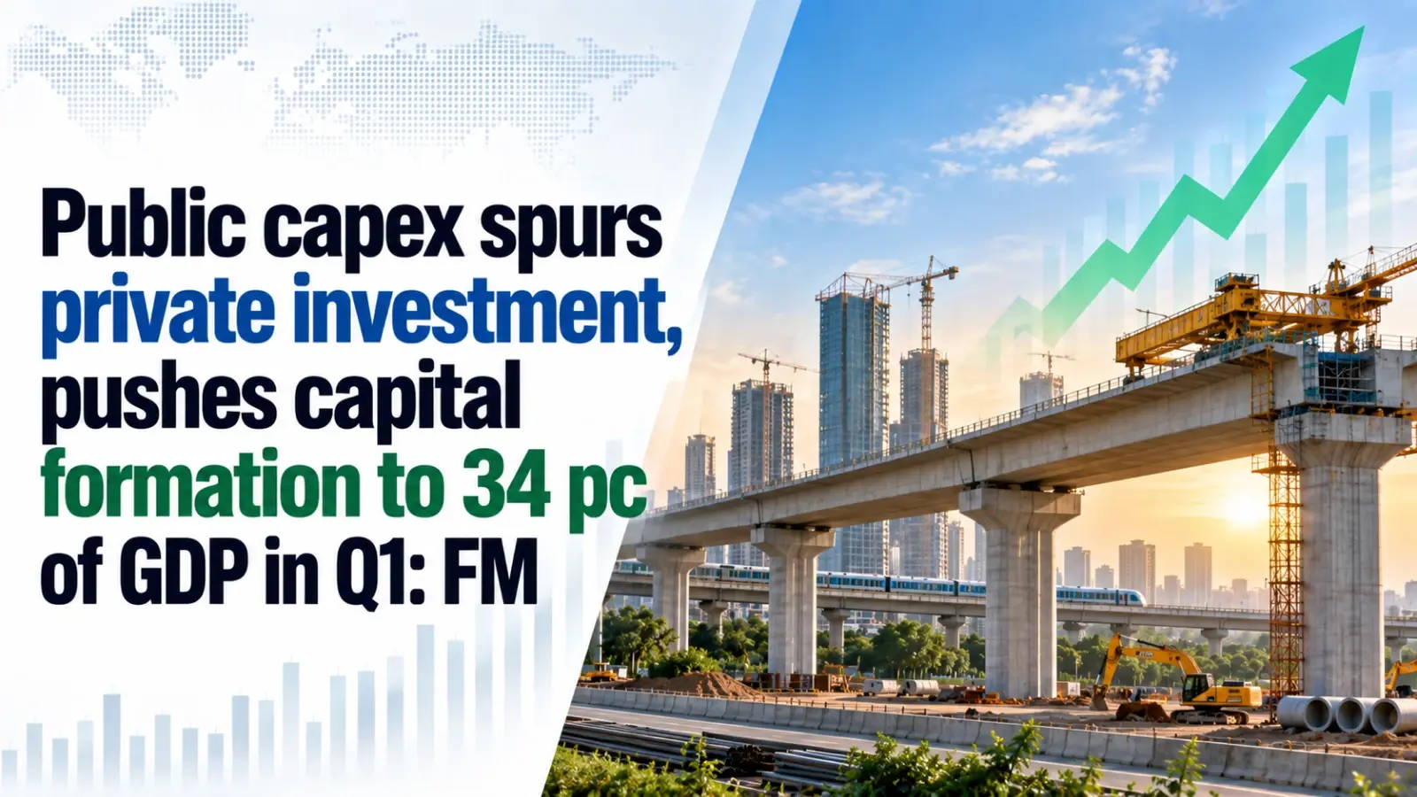 Public Capex Spurs Private Investment, Pushes Capital Formation to 34% of GDP in Q1: FM Nirmala Sitharaman