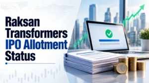 Raksan Transformers IPO Allotment Status: Check Raksan Transformers Allotment Status, Subscription Data and Online Share Allocation