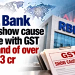 RBL Bank Gets Show Cause Notice With GST Demand of Over Rs 173 Cr