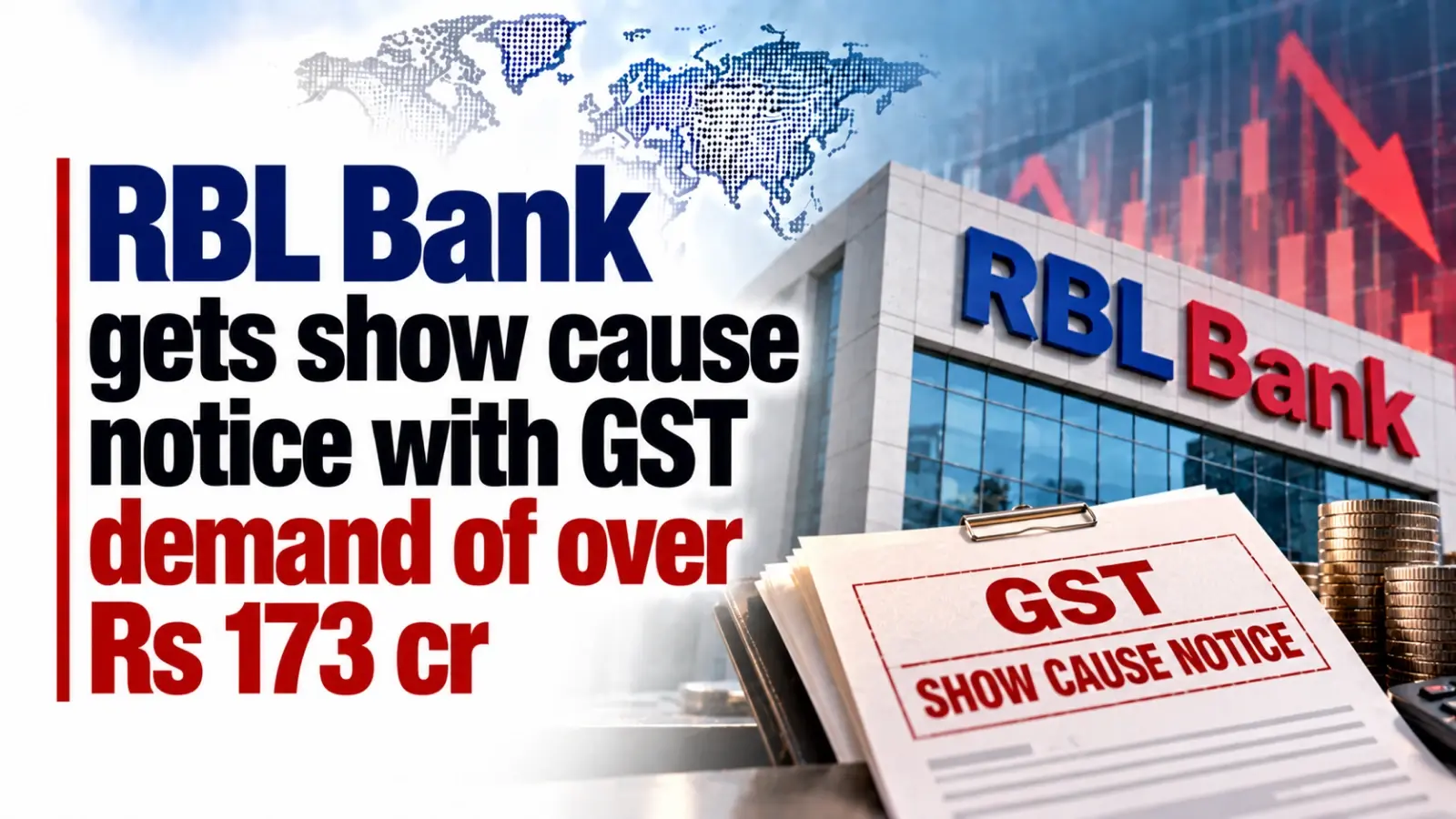 RBL Bank Gets Show Cause Notice With GST Demand of Over Rs 173 Cr