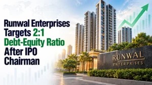 Runwal Enterprises Targets 2:1 Debt-Equity Ratio After IPO: Chairman
