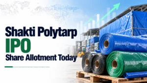 Shakti Polytarp IPO Share Allotment Today: Check Shakti PolytarpAllotment Status, Subscription Data and Online Share Allocation