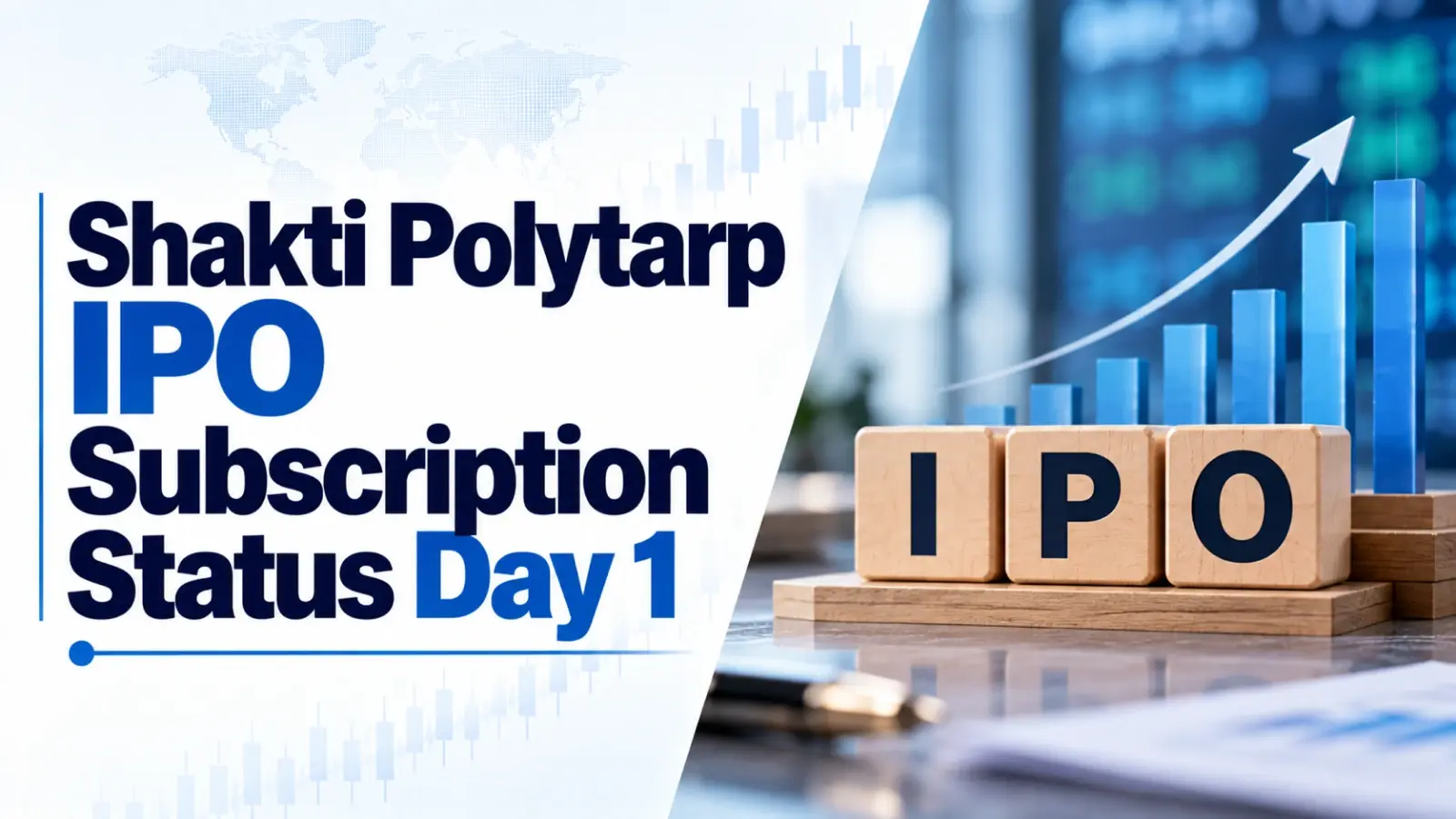 Shakti Polytarp IPO Subscription Status Day 1