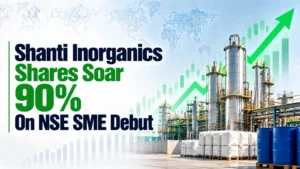 Shanti Inorganics Shares Soar 90% On NSE SME Debut