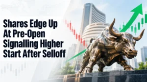 Shares Edge Up At Pre-Open Signalling Higher Start After Selloff