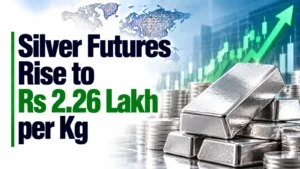 Silver Futures Rise to Rs 2.26 Lakh per Kg