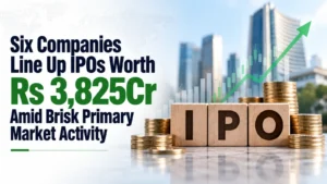 Six Companies Line Up IPOs Worth Rs 3,825-Cr Amid Brisk Primary Market Activity