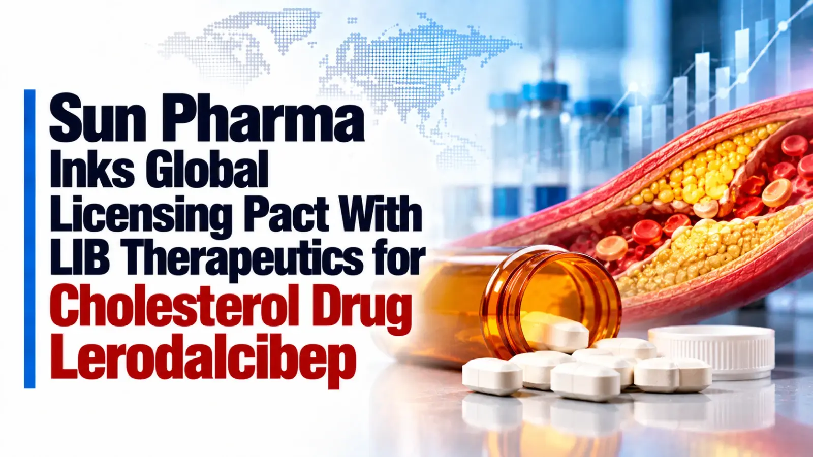 Sun Pharma Inks Global Licensing Pact With LIB Therapeutics for Cholesterol Drug Lerodalcibep