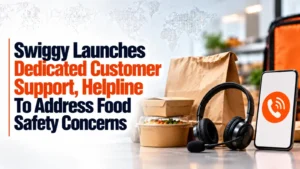 Swiggy Launches Dedicated Customer Support, Helpline To Address Food Safety Concerns
