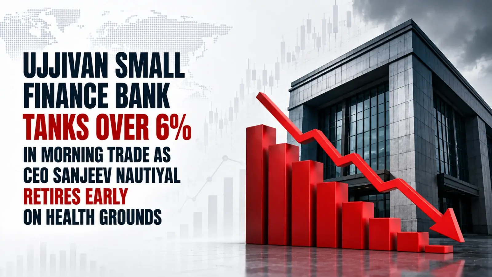 Ujjivan Small Finance Bank Tanks Over 6% in Morning Trade as CEO Sanjeev Nautiyal Retires Early on Health Grounds