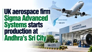 UK Aerospace Firm Sigma Advanced Systems Starts Production at Andhra’s Sri City