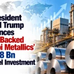 US President Donald Trump Announces Essar-Backed Mesabi Metallics’ USD 18 Bn US Steel Investment