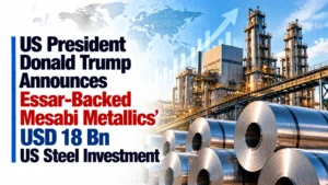 US President Donald Trump Announces Essar-Backed Mesabi Metallics’ USD 18 Bn US Steel Investment