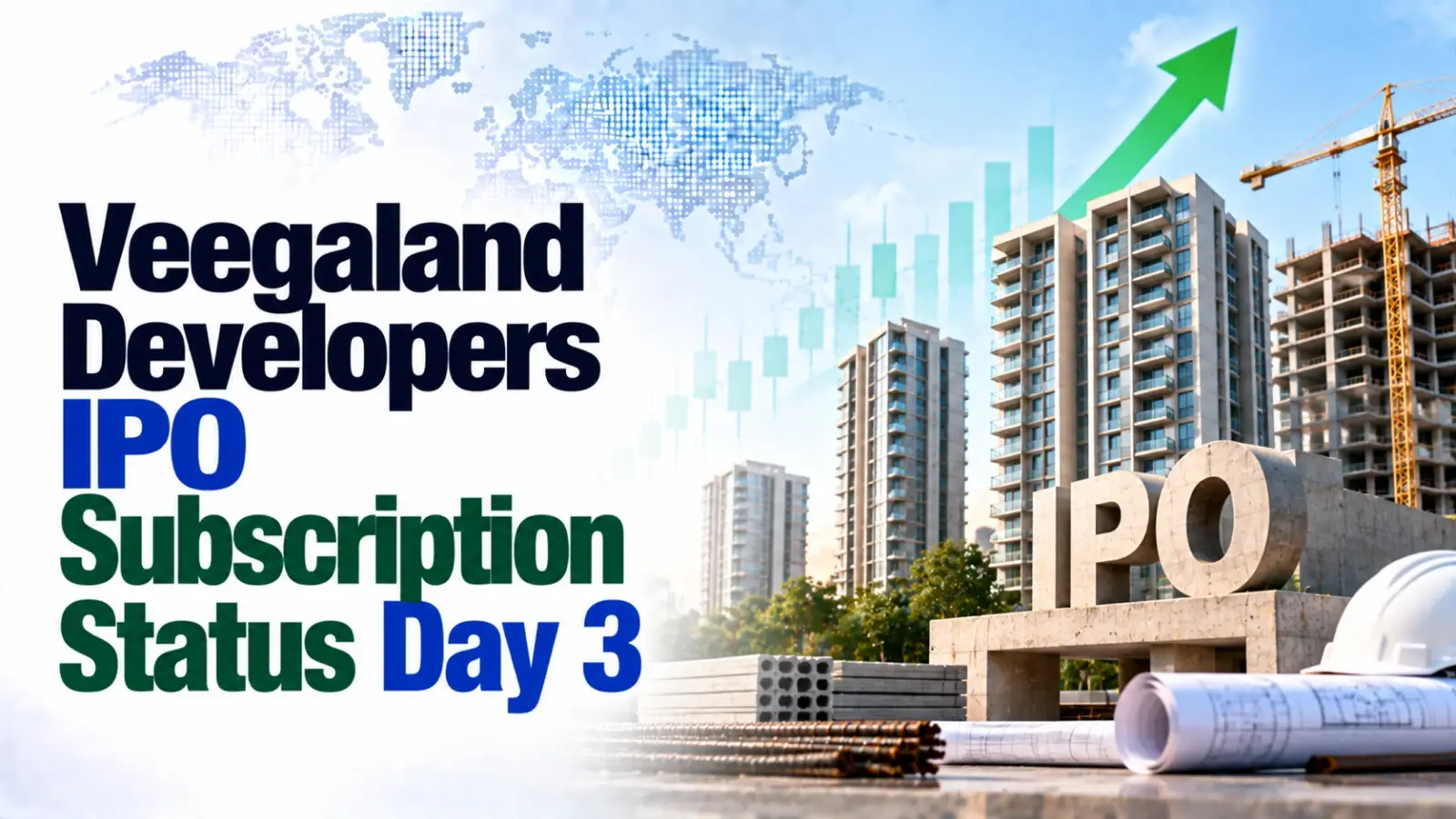 Veegaland Developers IPO Subscription Status Day 3