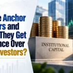 Who Are Anchor Investors and Why Do They Get Preference Over Retail Investors?