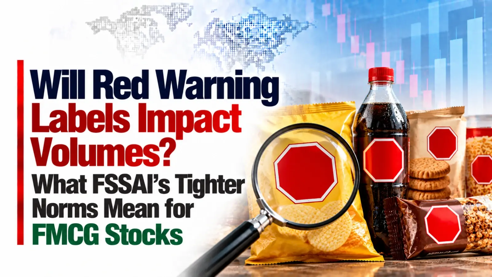 Will Red Warning Labels Impact Volumes? What FSSAI’s Tighter Norms Mean for FMCG Stocks