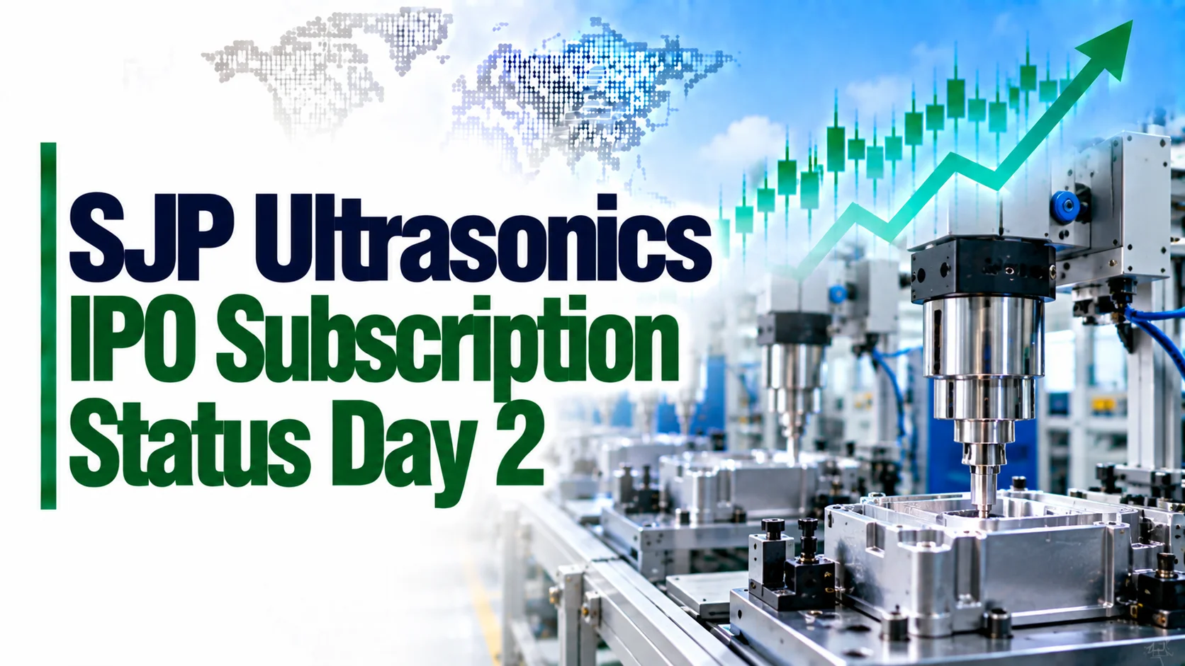 SJP Ultrasonics IPO Subscription Status Day 2