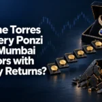 How the Torres Jewellery Ponzi Lured Mumbai Investors With Weekly Returns