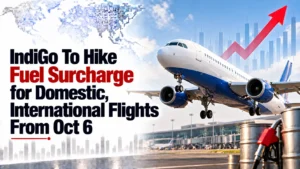 IndiGo To Hike Fuel Surcharge for Domestic, International Flights From October 6