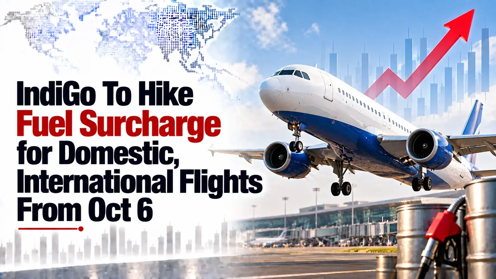 IndiGo To Hike Fuel Surcharge for Domestic, International Flights From October 6