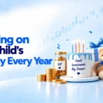 Investing on Your Child’s Birthday Every Year Through Mutual Funds