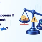 What Happens If You Cannot Maintain MTF Margin?
