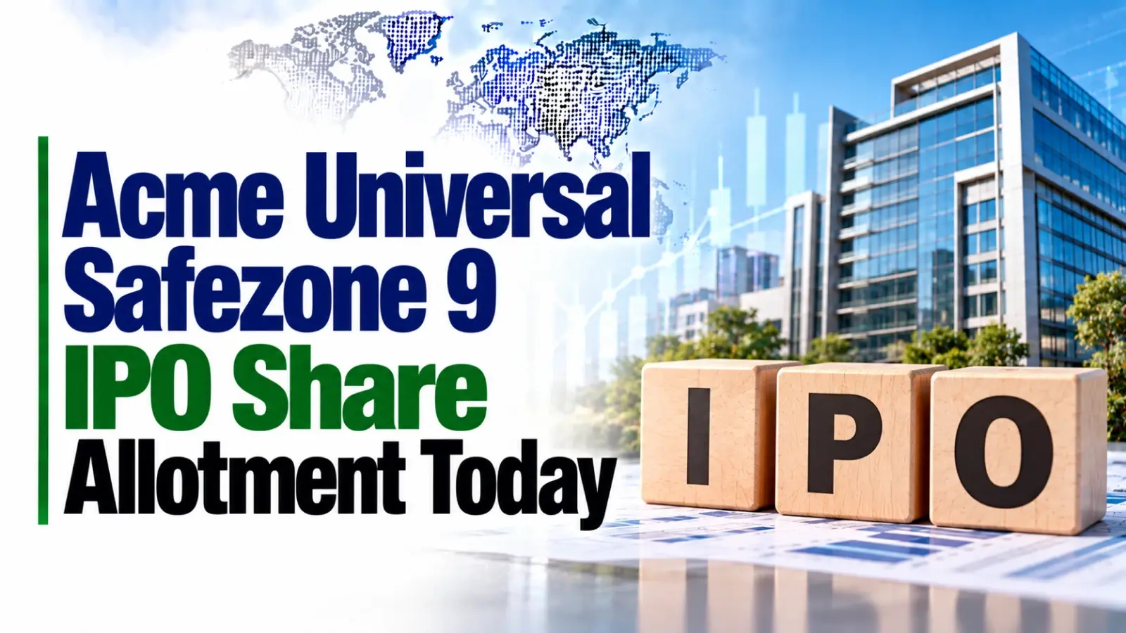 Acme Universal Safezone 9 IPO Share Allotment Today