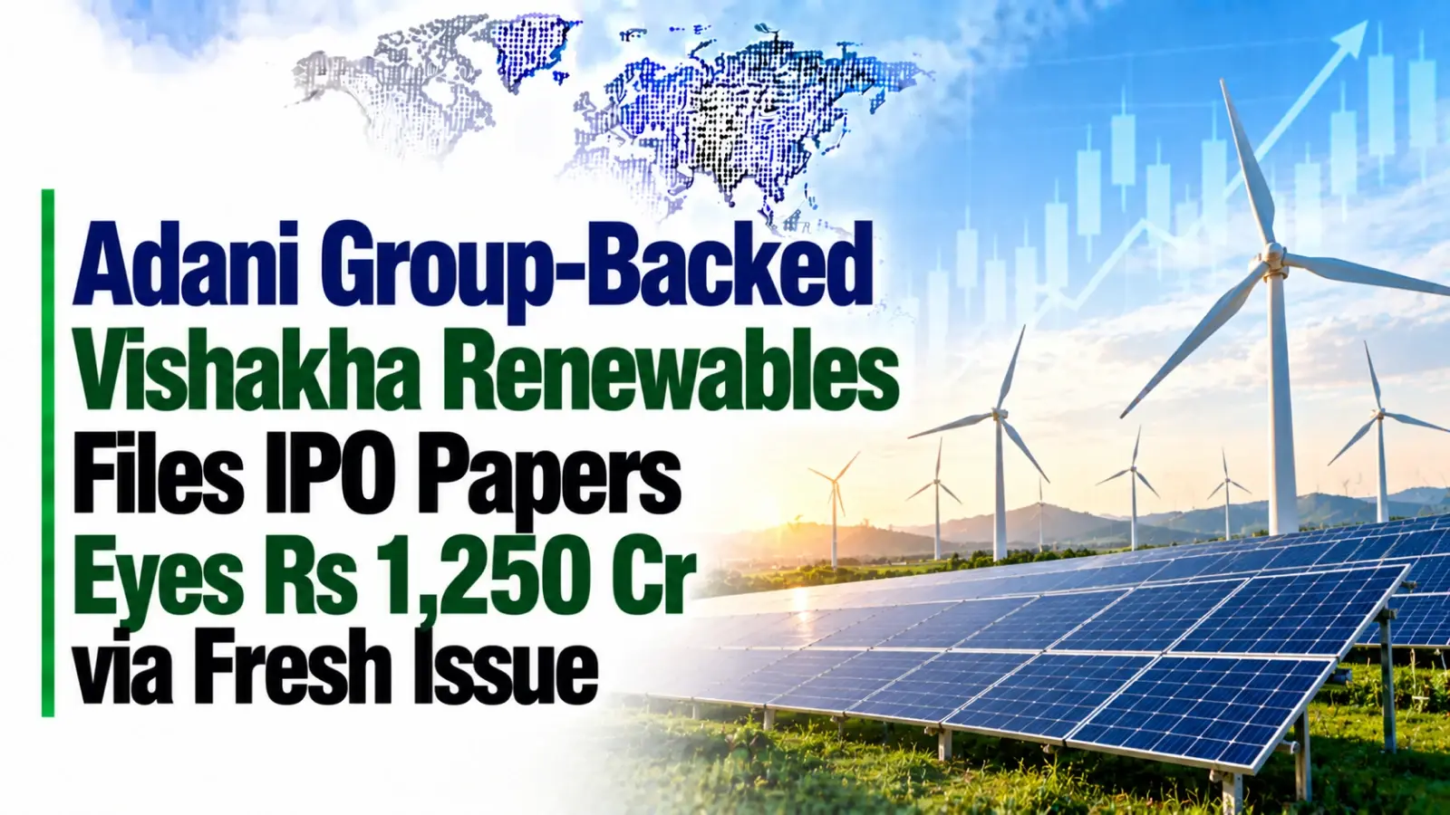 Adani Group-Backed Vishakha Renewables Files IPO Papers; Eyes Rs 1,250 Cr via Fresh Issue