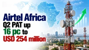 Airtel Africa Q2 PAT Up 16% to USD 254 Million