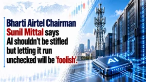 Bharti Airtel Chairman Sunil Mittal Says AI Shouldn’t Be Stifled, but Letting It Run Unchecked Will Be ‘Foolish’.