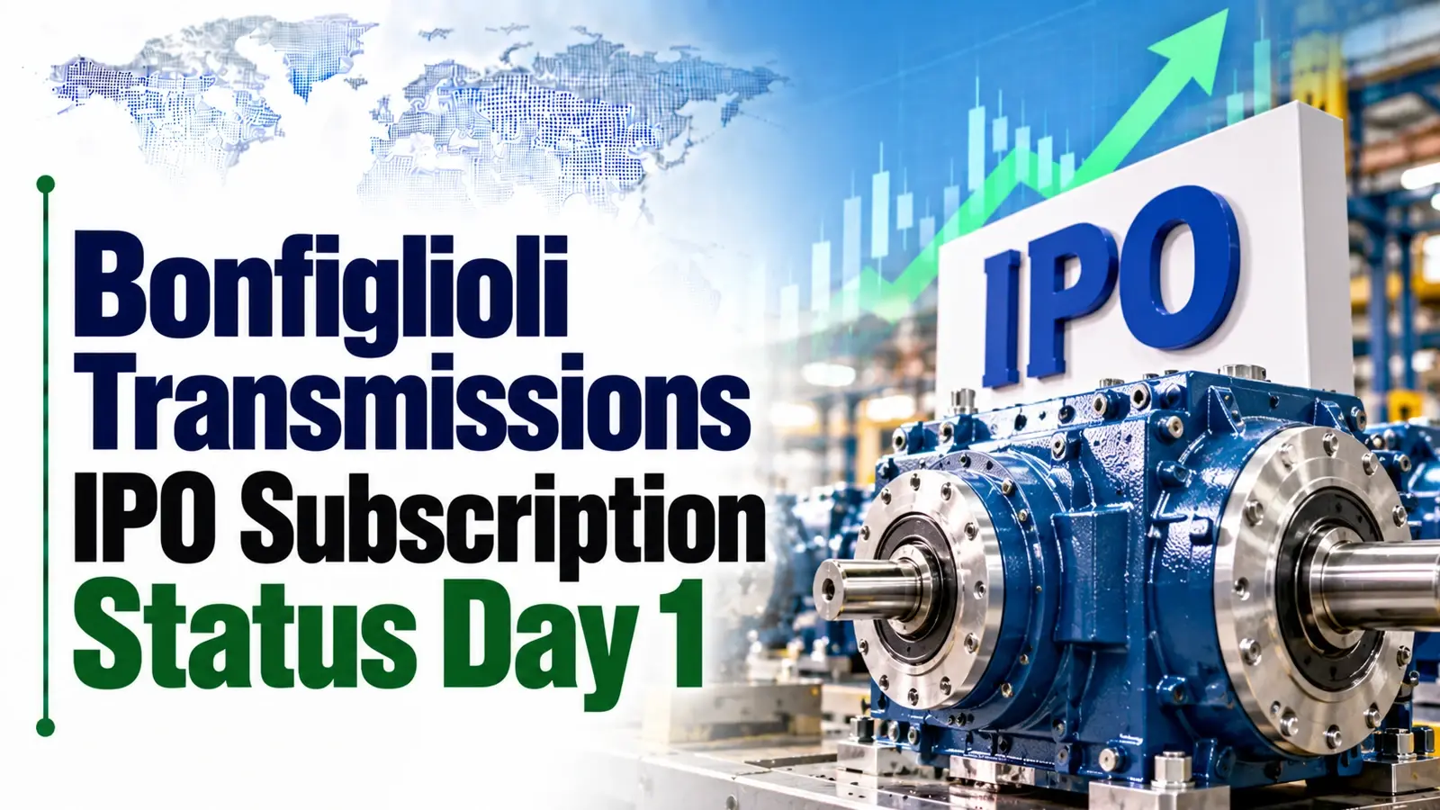 Bonfiglioli Transmissions IPO Subscription Status Day 1