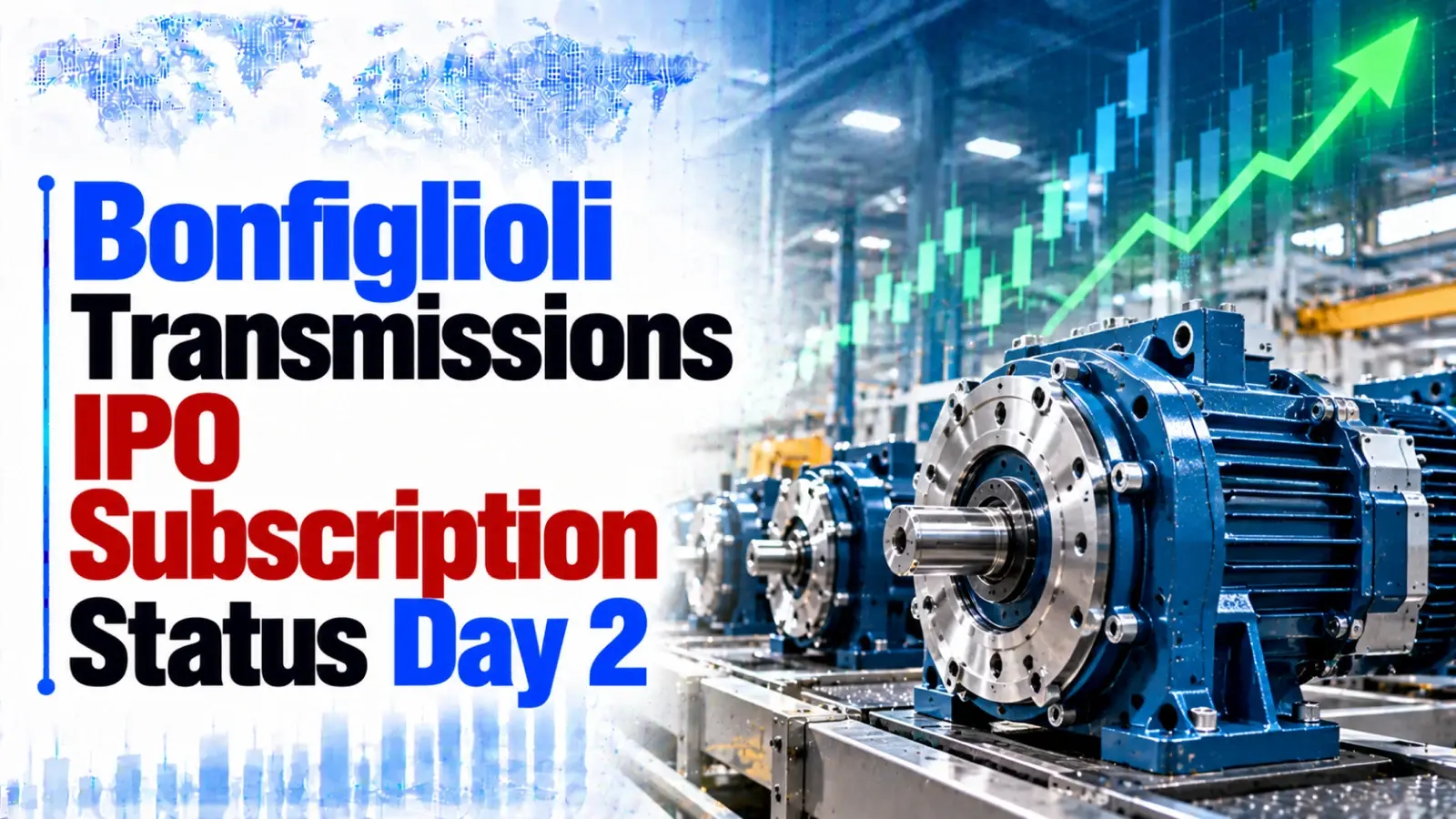 Bonfiglioli Transmissions IPO Subscription Status Day 2